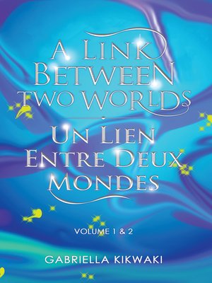 cover image of A Link between Two Worlds / Un Lien Entre Deux Mondes